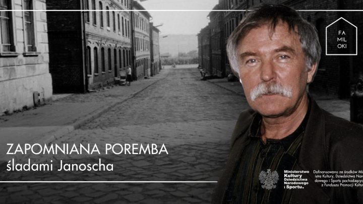 Zapomniana Poręba – śladami Janoscha