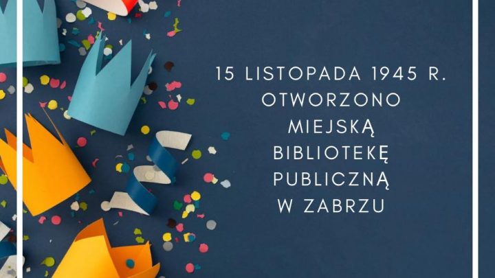 Miejska Biblioteka Publiczna w Zabrzu świętuje