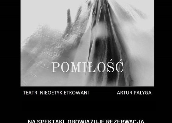 POMIŁOŚĆ – Teatr Nieoetykietkowani