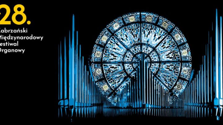 XXVIII Międzynarodowy Zabrzański Festiwal Organowy im. ks. Antoniego Chlondowskiego