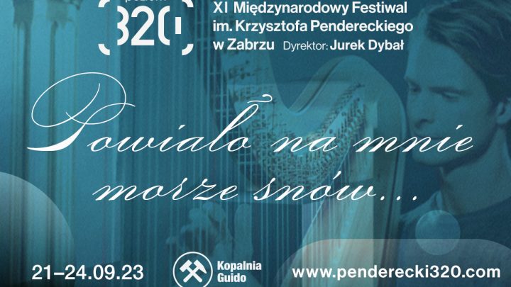 ,,Powiało na mnie morze snów…” – XI Międzynarodowy Festiwal im. Krzysztofa Pendereckiego – poziom 320 w Zabrzu