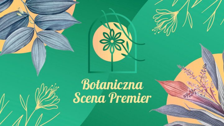 Botaniczna Scena Premier