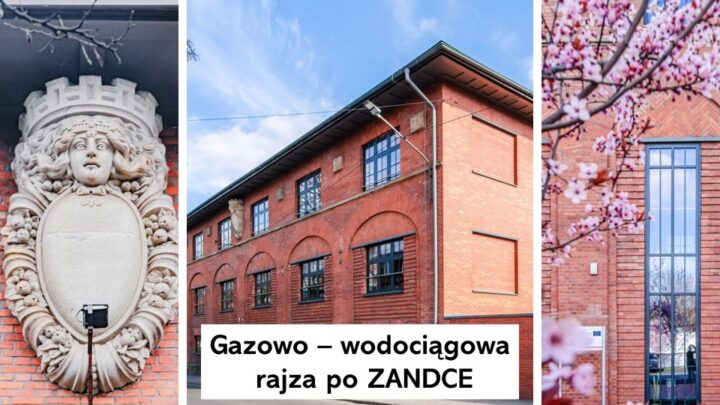 Gazowo – wodociągowa rajza po Zandce