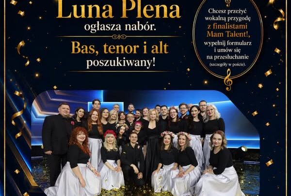 Zespół Wokalny Luna Plena ogłasza nabór do głosów!